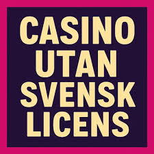 Casino Utan Svensk Licens Allt Du Behöver Veta 1080437985 Casino Utan Svensk Licens Allt Du Behöver Veta 1080437985
